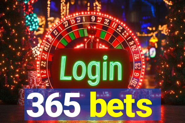 365 bets